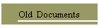 Old  Documents